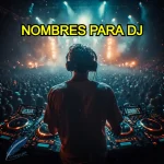 Nombres para DJ