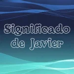 Significado del Nombre Javier: Origen, Personalidad y Características Completas