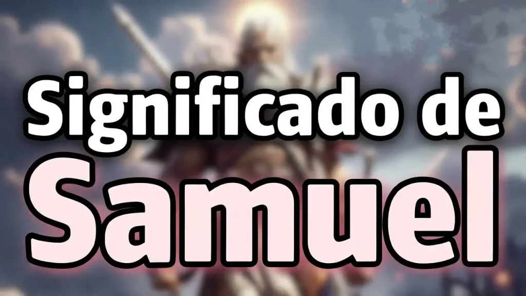 Significado del Nombre Samuel: Origen, Personalidad y Características