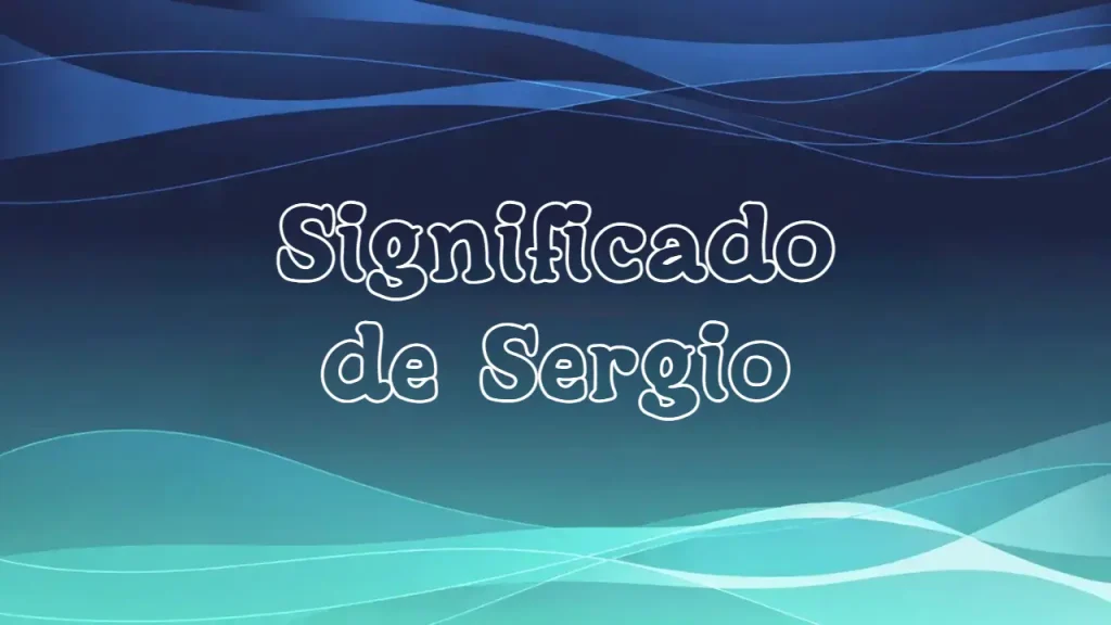 Significado de Sergio