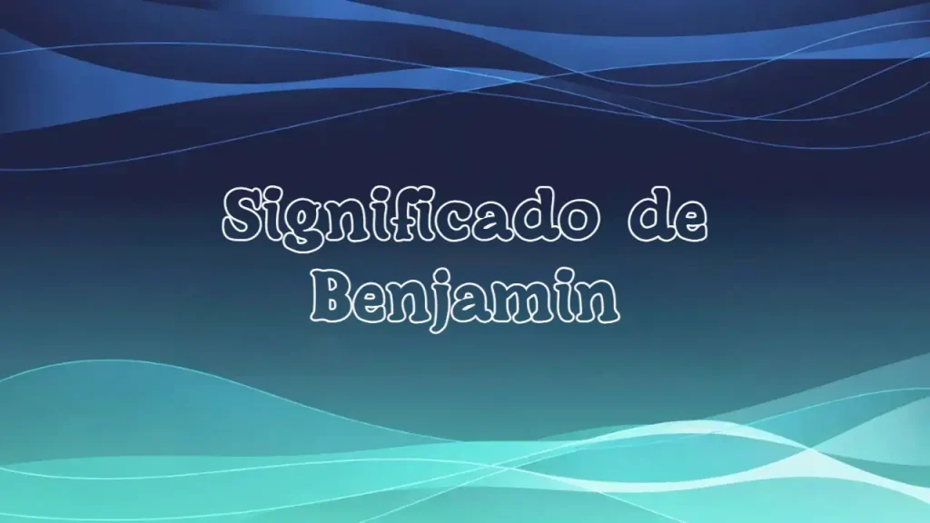 Significado de benjamin