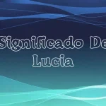 Significado del Nombre Lucía: Origen, Personalidad y Características