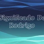 Significado del Nombre Rodrigo: Origen, Personalidad y Características