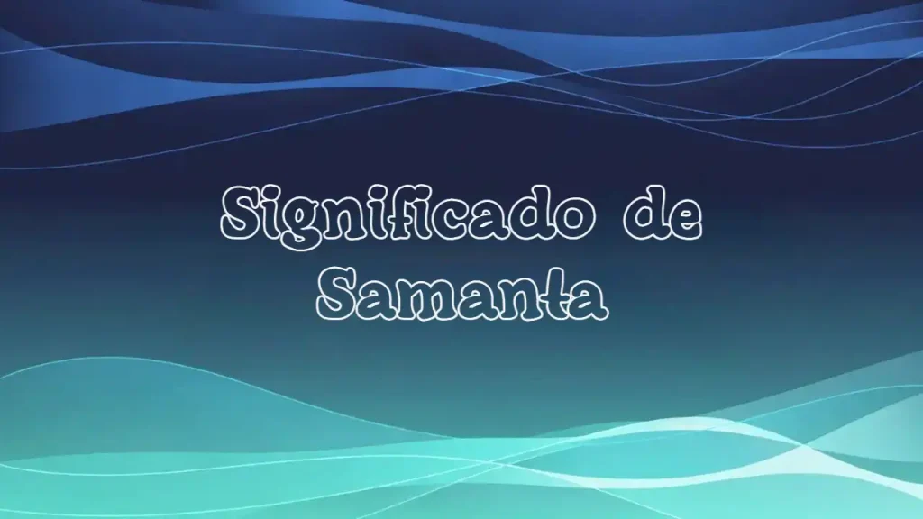 Significado de samanta