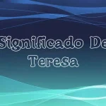 Significado del Nombre Teresa: Origen, Personalidad y Características Completas